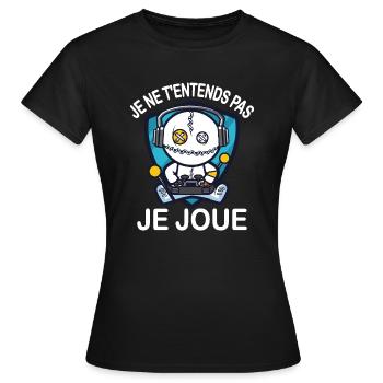 Je ne t'entends pas je joue - T-shirt Femme - noir - Devant - AI Model Female 172 dark (172cm)