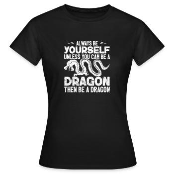 Dragon then be a Dragon - Women's T-Shirt - black - Front - AI Model Female 172 dark (172cm)