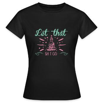 Yoga Bouddha Méditation Soulagement du stress Laissez-le - T-shirt Femme - noir - Devant - AI Model Female 172 dark (172cm)