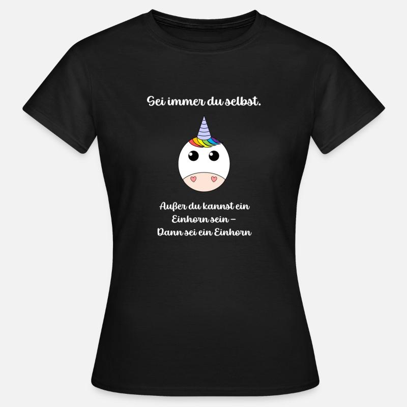 Sei ein Einhorn - Frauen T-Shirt - Schwarz
