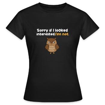 Owl funny saying not interested - Women's T-Shirt - black - Front - AI Model Female 172 dark (172cm)