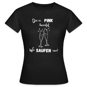 JGA - die in pink heiratet, wir saufen nur! - Frauen T-Shirt - Schwarz - Vorne - AI Model Female 172 dark (172cm)