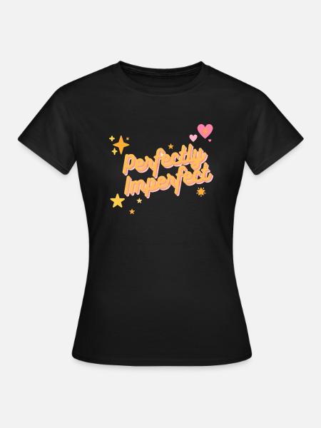 Perfectly imperfect - Frauen T-Shirt - Schwarz