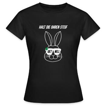 Halt Die Ohren Steif Gute Besserung Krankkeit - Frauen T-Shirt - Schwarz - Vorne - AI Model Female 172 dark (172cm)