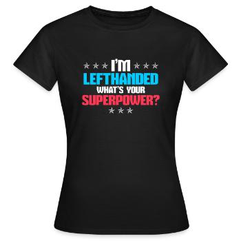 Je suis gaucher - Quelle est votre super pouvoir? - T-shirt Femme - noir - Devant - AI Model Female 172 dark (172cm)