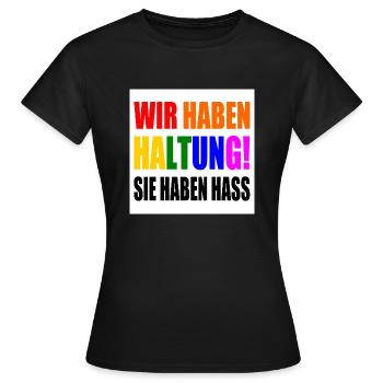 wir haben haltung sie haben hass - Frauen T-Shirt - Schwarz - Vorne - AI Model Female 172 dark (172cm)