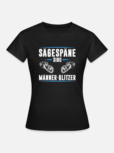 SÄGESPÄNE SIND MÄNNER GLITZER - Frauen T-Shirt - Schwarz