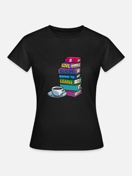 Love Reading Books To Learn Read Design Student - Women's T-Shirt - black