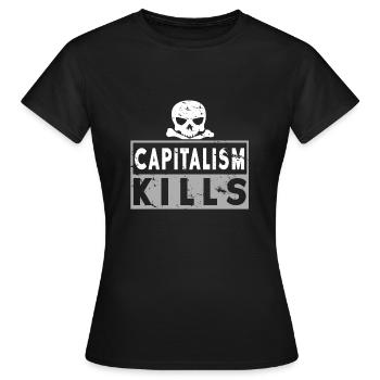 Capitalism Kills - Capitalism Kills Gift - Women's T-Shirt - black - Front - AI Model Female 172 dark (172cm)
