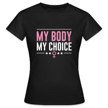 My Body My Choice - Women's T-Shirt - black - Front - AI Model Female 172 dark (172cm)