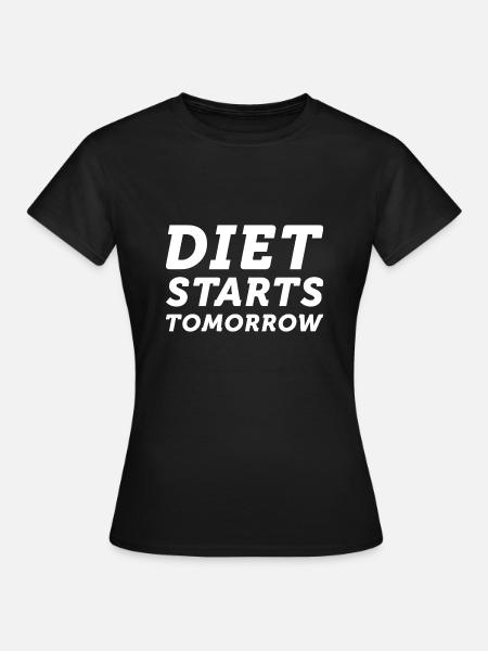 Diät beginnt morgen - Frauen T-Shirt - Schwarz