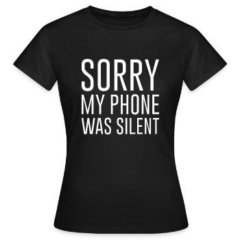 Désolé, mon téléphone était silencieux - T-shirt Femme - noir - Devant - AI Model Female 172 dark (172cm)