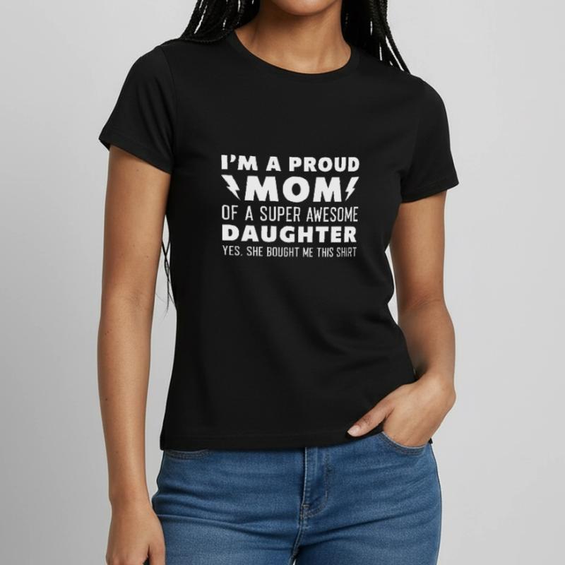 Ich bin eine stolze Mutter einer super tollen Tochter Frauen T-Shirt