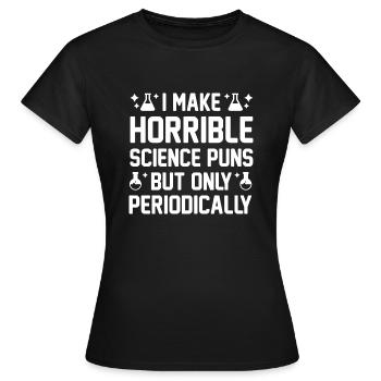 Ich mache schreckliche wissenschaftliche Wortspiele - Frauen T-Shirt - Schwarz - Vorne - AI Model Female 172 dark (172cm)