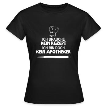 Ich brauche kein Rezept bin doch kein Apotheker - Frauen T-Shirt - Schwarz - Vorne - AI Model Female 172 dark (172cm)