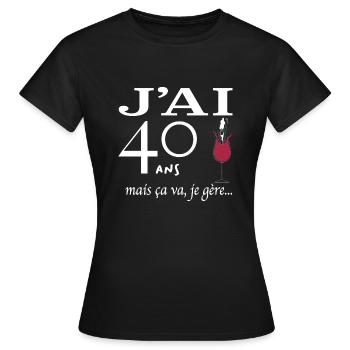 J'ai 40 ans mais ça va je gère - T-shirt Femme - noir - Devant - AI Model Female 172 dark (172cm)