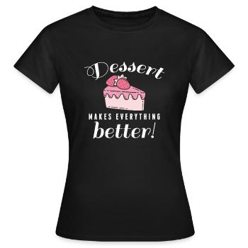 Dessert macht alles besser - Frauen T-Shirt - Schwarz - Vorne - AI Model Female 172 dark (172cm)