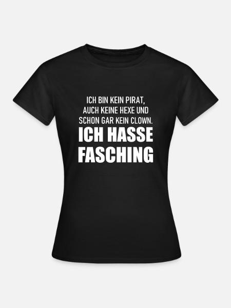 Ich hasse Fasching - Frauen T-Shirt - Schwarz
