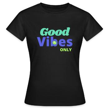 Bonnes vibrations seulement - joie de vivre et optimisme - T-shirt Femme - noir - Devant - AI Model Female 172 dark (172cm)