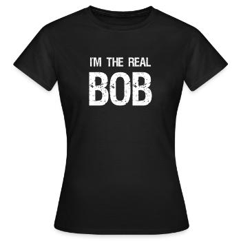 Ich bin der echte Bob - Frauen T-Shirt - Schwarz - Vorne - AI Model Female 172 dark (172cm)