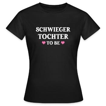 Zukünftige Schwiegertochter Hochzeit Braut Tochter - Frauen T-Shirt - Schwarz - Vorne - AI Model Female 172 dark (172cm)