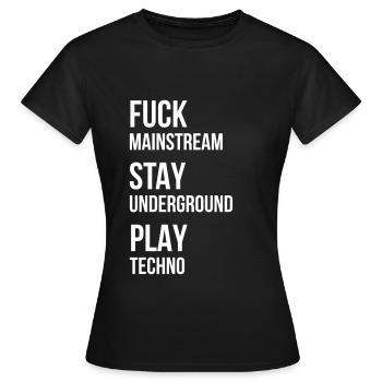 fuck mainstream techno underground Club DJ Party - Frauen T-Shirt - Schwarz - Vorne - AI Model Female 172 dark (172cm)