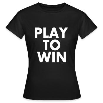 Play to win - Women's T-Shirt - black - Front - AI Model Female 172 dark (172cm)
