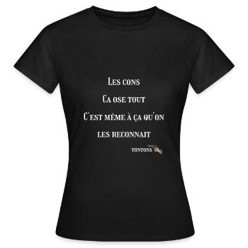 Les cons ça ose tout - T-shirt Femme - noir - Devant - AI Model Female 172 dark (172cm)