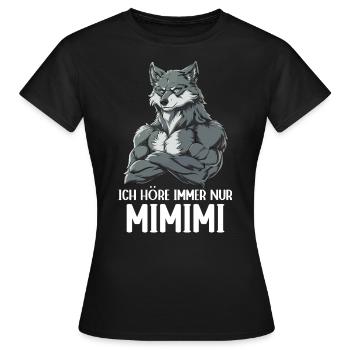 Wolf Wölfe Wildnis Wald Ich höre immer nur Mimimi - Frauen T-Shirt - Schwarz - Vorne - AI Model Female 172 dark (172cm)