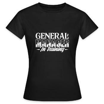 General Manager General Manager In Training - Women's T-Shirt - black - Front - AI Model Female 172 dark (172cm)