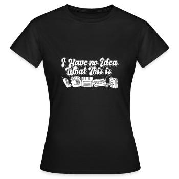 Funny 70s 80s Throwback I Have No Idea What This - Women's T-Shirt - black - Front - AI Model Female 172 dark (172cm)