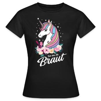 Ich bin die Braut Einhorn Junggesellinnenabschied - Frauen T-Shirt - Schwarz - Vorne - AI Model Female 172 dark (172cm)