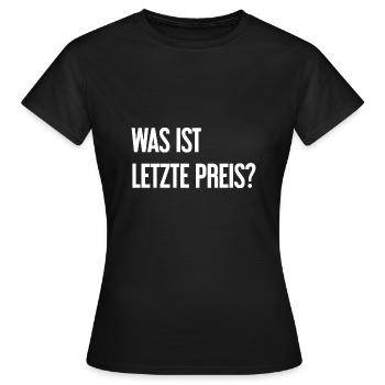 Was ist letzte Preis? - Frauen T-Shirt - Schwarz - Vorne - AI Model Female 172 dark (172cm)