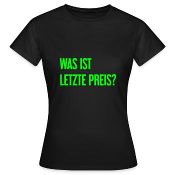 Was ist letzte Preis? - Frauen T-Shirt - Schwarz - Vorne - AI Model Female 172 dark (172cm)