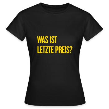 Was ist letzte Preis? - Frauen T-Shirt - Schwarz - Vorne - AI Model Female 172 dark (172cm)