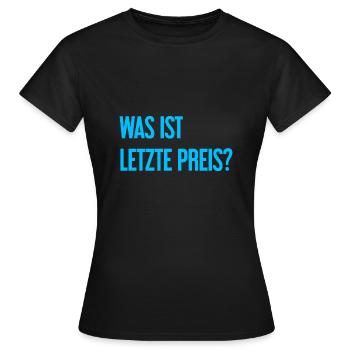 Was ist letzte Preis? - Frauen T-Shirt - Schwarz - Vorne - AI Model Female 172 dark (172cm)
