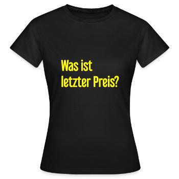 Was ist letzter Preis? - Frauen T-Shirt - Schwarz - Vorne - AI Model Female 172 dark (172cm)