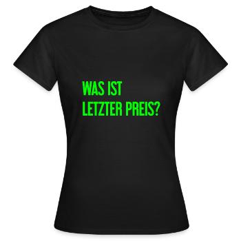 Was ist letzter Preis? - Frauen T-Shirt - Schwarz - Vorne - AI Model Female 172 dark (172cm)