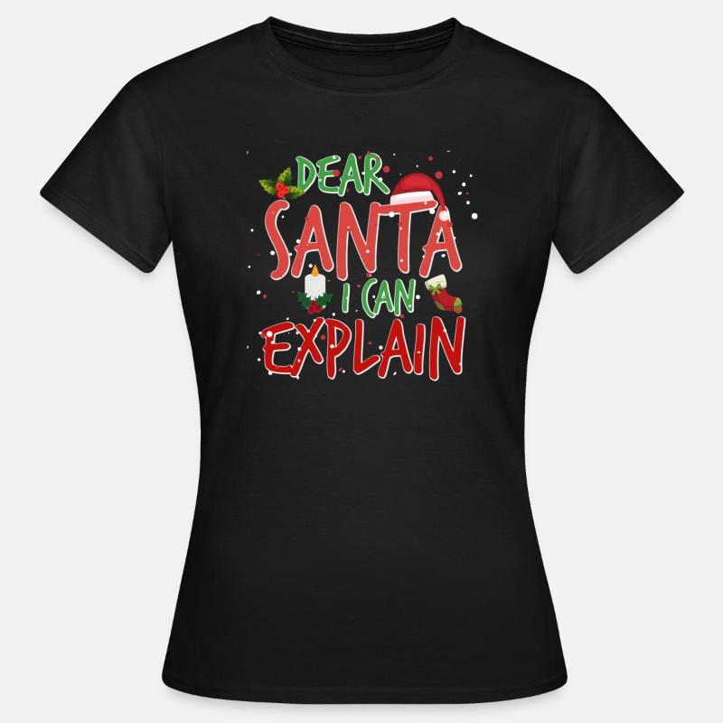 Dear Santa I can Explain - Frauen T-Shirt - Schwarz