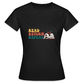 Librarian Read Return Repeat Library Worker Book - Frauen T-Shirt - Schwarz - Vorne - AI Model Female 172 dark (172cm)