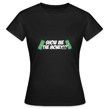 Show Money Design für gut verdienende Berufstätige - Frauen T-Shirt - Schwarz - Vorne - AI Model Female 172 dark (172cm)