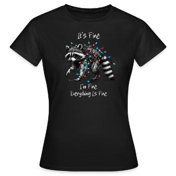 It's fine, I'm Fine, Everything is fine Waschbär - Frauen T-Shirt - Schwarz - Vorne - AI Model Female 172 dark (172cm)