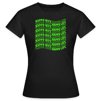 Happy Wife Happy Life Engagement Marriage - Frauen T-Shirt - Schwarz - Vorne - AI Model Female 172 dark (172cm)