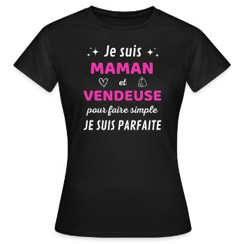 Je suis maman et vendeuse je suis parfaite - T-shirt Femme - noir - Devant - AI Model Female 172 dark (172cm)