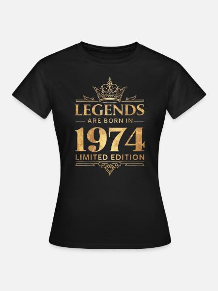 Legends Are Born In 1974 Limited Edition - Frauen T-Shirt - Schwarz