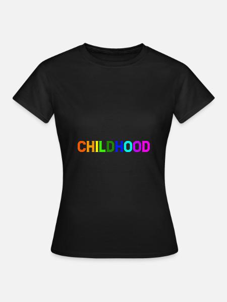 Childhood - Frauen T-Shirt - Schwarz