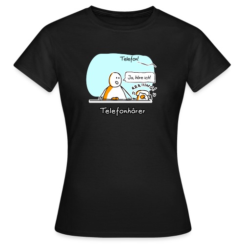 Neuer Job: Telefonhörer - Frauen T-Shirt