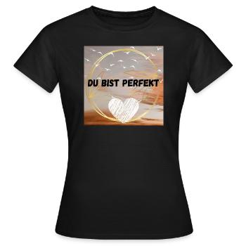Du bist perfekt - Frauen T-Shirt - Schwarz - Vorne - AI Model Female 172 dark (172cm)