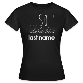 Stole His Last Name Valentine's Day Couples - Women's T-Shirt - black - Front - AI Model Female 172 dark (172cm)