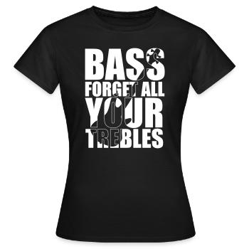 Bass Player Gift BASS FORGET ALL YOUR TREBLES - T-shirt Femme - noir - Devant - AI Model Female 172 dark (172cm)